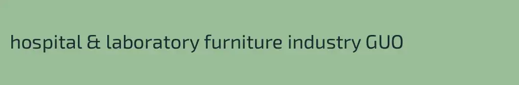 hospital & laboratory furniture industry GUO